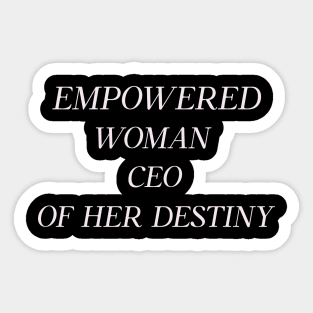 Empowered Woman CEO Of Her Destiny Woman Boss Humor Funny Sticker